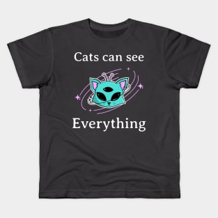 Cats can see everything Kids T-Shirt